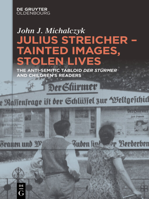 Title details for Julius Streicher – Tainted Images, Stolen Lives by John J. Michalczyk - Available